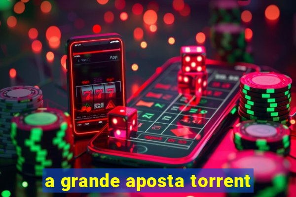 a grande aposta torrent